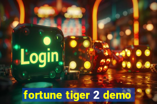 fortune tiger 2 demo